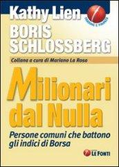 Milionari dal nulla. Persone comuni che battono gli indici di Borsa