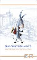 Bracciano dei ragazzi. Arte, natura e storia per piccoli turisti