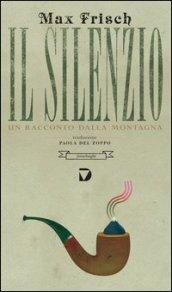 Il silenzio. Un racconto dalla montagna