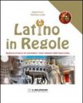 Latino in regole. Quaderno di lavoro per apprendere i primi rudimenti della lingua latina