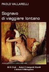 Sognavo di viaggiare lontano