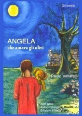 Angela che amava gli ulivi