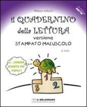 Il quadernino della lettura. Versione stampato maiuscolo. Per la Scuola elementare