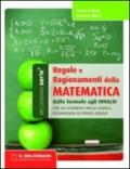 Regole e ragionamenti della matematica. Dalle formule agli invalsi