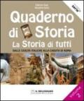 Il quaderno di storia. La storia di tutti. Per la Scuola media. 2.Dalle civiltà italiche alla caduta di Roma