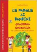 Le parole ai bambini. Per la Scuola elementare e CD-ROM. Con CD Audio. Con espansione online