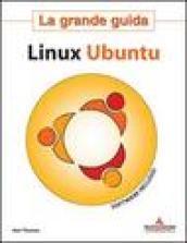 Linux Ubuntu. La grande guida. Con Cd-Rom