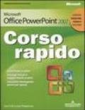 Microsoft PowerPoint 2007. Corso rapido