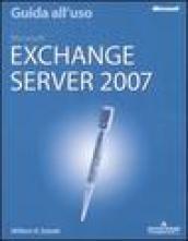 Microsoft Exchange Server 2007. Guida all'uso