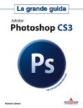 Adobe Photoshop CS3. La grande guida. Ediz. illustrata. Con CD-ROM