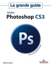 Adobe Photoshop CS3. La grande guida. Ediz. illustrata. Con CD-ROM