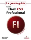 Adobe Flash CS3 Professional. La grande guida. Con CD-ROM