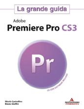 Adobe Premier Pro CS3. La grande guida. Con CD-ROM