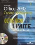 Microsoft Office 2007. Creare documenti. Oltre ogni limite: Word ed Excel-PowerPoint, VBA e XML. Con CD-ROM