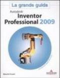 Autodesk Inventor Professional 2009. La grande guida. Con CD-ROM