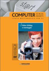 Video editing e montaggio. Il mondo digitale. Con CD-ROM. Con DVD: 12