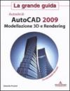 AutoCad 2009. Modellazione 3D e Rendering. La grande guida. Con CD-ROM