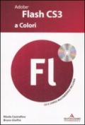 Adobe Flash CS3 a colori. Fl. Con CD-Rom