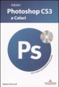 Adobe Photoshop CS3 a colori. Ps. Con CD-Rom