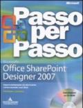 Microsoft Office Sharepoint Designer 2007. Passo per passo. Con CD-ROM