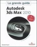 La grande guida. Autodesk 3ds Max 2010. Con CD-Rom