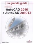 La grande guida. Autodesk. AutoCad 2010 e AutoCad 2010 LT