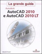 La grande guida. Autodesk. AutoCad 2010 e AutoCad 2010 LT
