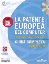 La patente europea del computer. Guida completa. Syllabus 5.0. Office 2007. Windows Vista. Con CD-Rom