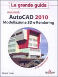 Autocad 2010. Modellazione 3D e Rendering. La grande guida. Con CD-ROM
