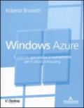 Windows Azure. Il sistema operativo e la piattaforma per il cloud computing