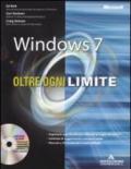 Windows 7. Oltre ogni limite. Con CD-ROM