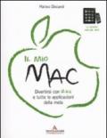 Il mio Mac. Divertirsi con iLife e tutte le applicazioni della mela
