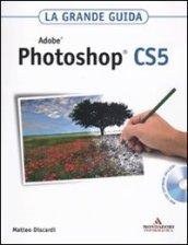 La grande guida. Adobe Photoshop CS5. Con DVD-Rom