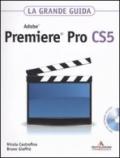 Adobe Premiere Pro CS5. La grande guida. Con DVD-ROM