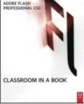 Adobe Flash professional CS5. Classroom in a book. Il corso ufficiale di Adobe Systems