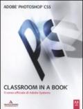 Adobe Photoshop CS5. Classroom in a book. Il corso ufficiale di Adobe Systems