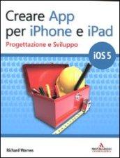 Creare App per iPhone e iPad. Progettazione e sviluppo