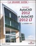 Autodesk Autocad 2012 e Autocad 2012 LT. La grande guida