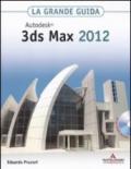 Autodesk 3ds Max 2012. La grande guida. Con CD-ROM