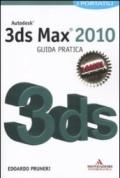 Autodesk 3ds Max 2010. Guida pratica