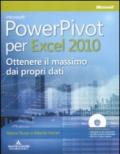 Microsoft PowerPivot per Excel 2010. Ottenere il massimo dai propri dati. Con CD-ROM