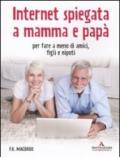 Internet spiegata a mamma e papà. Per fare a meno di amici, figli e nipoti