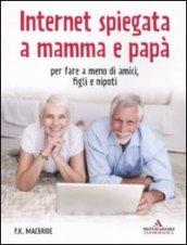 Internet spiegata a mamma e papà. Per fare a meno di amici, figli e nipoti