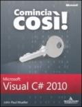 Comincia così! Microsoft Visual C# 2010