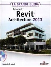 Autodesk Revit Architecture 2013. La grande guida. Con CD-ROM