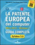 La patente europea del computer. Office 2010. Windows 7. Syllabus 5.0. Guida completa