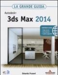 Autodesk 3ds Max 2014. La grande guida