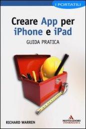 Creare App per iPhone e iPad. Guida pratica