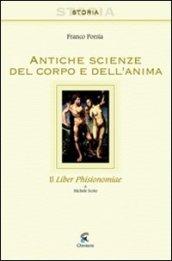 Antiche scienze del corpo e dell'anima. Il liber phisionomiae di Michele Scoto. Testo latino a fronte