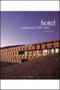 Hotel architetture 1990-2005. Ediz. illustrata
